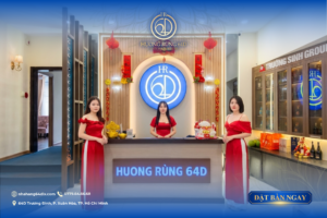 HƯƠNG RỪNG 64D: ĐIỀU GÌ KHIẾN BẠN ẤN TƯỢNG NHẤT KHU BƯỚC VÀO NHÀ HÀNG HƯƠNG RỪNG 64D